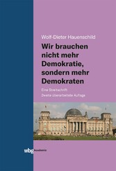 Wir brauchen nicht mehr Demokratie, sondern mehr Demokraten