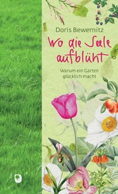 Wo die Seele aufblüht