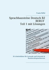 Sprachbausteine Deutsch B2 Beruf - Teil 1 mit Lösungen