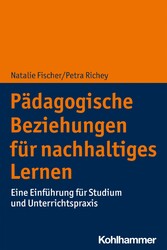 Pädagogische Beziehungen für nachhaltiges Lernen