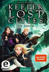 Keeper of the Lost Cities - Der Verrat (Keeper of the Lost Cities 4)