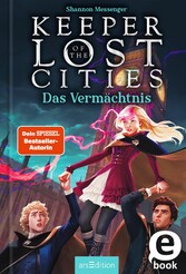 Keeper of the Lost Cities - Das Vermächtnis (Keeper of the Lost Cities 8)