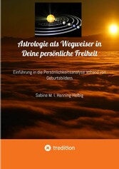 Astrologie als Wegweiser in Deine persönliche Freiheit