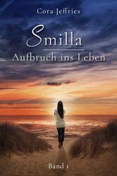 Smilla - Aufbruch ins Leben