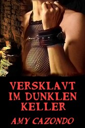 Versklavt im dunklen Keller