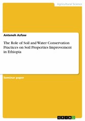 The Role of Soil and Water Conservation Practices on Soil Properties Improvement in Ethiopia