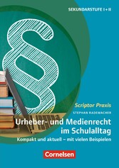 Scriptor Praxis: Urheber- und Medienrecht sicher umgesetzt im Schulalltag