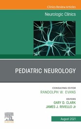 Pediatric Neurology, An Issue of Neurologic Clinics, E-Book