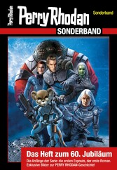 PERRY RHODAN-Sonderband - Das Heft zum 60. Jubiläum