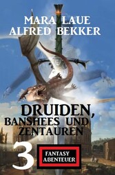 Druiden, Banshees und Zentauren: 3 Fantasy Abenteuer