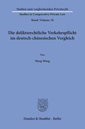 Die deliktsrechtliche Verkehrspflicht im deutsch-chinesischen Vergleich.