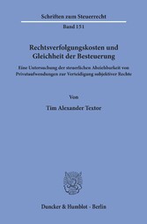 Rechtsverfolgungskosten und Gleichheit der Besteuerung.