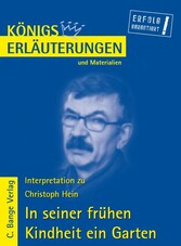 In seiner frühen Kindheit ein Garten von Christoph Hein. Textanalyse und Interpretation.