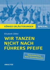 Wir tanzen nicht nach Führers Pfeife von Elisabeth Zöller. Königs Erläuterungen Spezial.