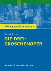 Die Dreigroschenoper. Königs Erläuterungen.