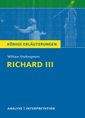 Richard III von William Shakespeare. Königs Erläuterungen.