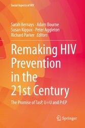 Remaking HIV Prevention in the 21st Century