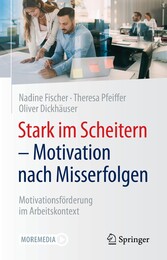 Stark im Scheitern - Motivation nach Misserfolgen