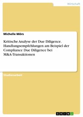 Kritische Analyse der Due Diligence. Handlungsempfehlungen am Beispiel der Compliance Due Diligence bei M&A-Transaktionen