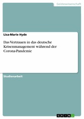 Das Vertrauen in das deutsche Krisenmanagement während der Corona-Pandemie