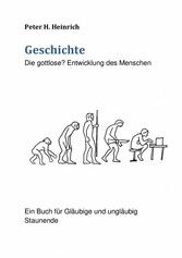 Geschichte Die gottlose? Entwicklung des Menschen