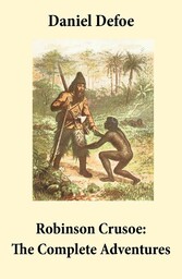 Robinson Crusoe: The Complete Adventures (Unabridged - 'The Life and Adventures of Robinson Crusoe' and 'The Further Adventures of Robinson Crusoe' in one volume)