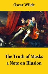 The Truth of Masks: a Note on Illusion (an essay of dramatic theory)