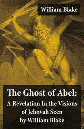 The Ghost of Abel: A Revelation In the Visions of Jehovah Seen by William Blake