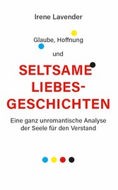 Glaube, Hoffnung & seltsame Liebesgeschichten