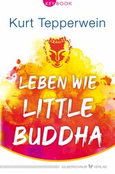 Leben wie Little Buddha