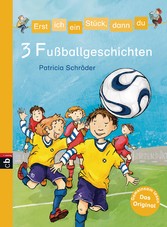 Erst ich ein Stück, dann du - 3 Fußballgeschichten