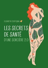 Les secrets de santé d'une sorcière 2.0