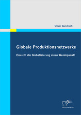 Globale Produktionsnetzwerke: Erreicht die Globalisierung einen Wendepunkt?