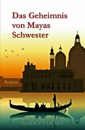 Das Geheimnis von Mayas Schwester