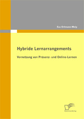 Hybride Lernarrangements: Vernetzung von Präsenz- und Online-Lernen