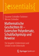 Mathematische Geschichten III - Eulerscher Polyedersatz, Schubfachprinzip und Beweise