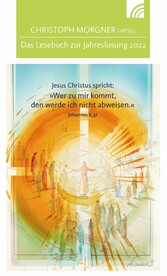 Jesus Christus spricht: Wer zu mir kommt, den werde ich nicht abweisen