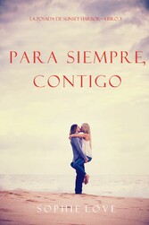 Para Siempre, Contigo (La Posada de Sunset Harbor-Libro 3)