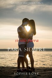 Si Sólo Fuera Para Siempre (La Posada de Sunset Harbor-Libro 4)