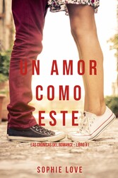 Un Amor Como Este (Las Crónicas del Romance - Libro #1)