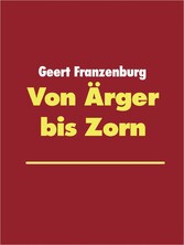 Von Ärger bis Zorn