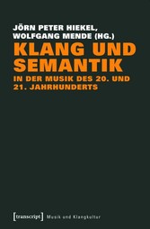 Klang und Semantik in der Musik des 20. und 21. Jahrhunderts