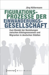 Figurationsprozesse der Einwanderungsgesellschaft