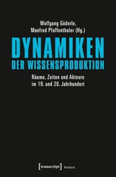 Dynamiken der Wissensproduktion