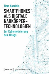 Smartphones als digitale Nahkörpertechnologien