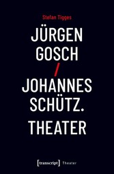 Jürgen Gosch/Johannes Schütz Theater