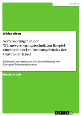 Verbesserungen in der Wärmeversorgungstechnik am Beispiel eines technischen Institutsgebäudes der Universität Kassel