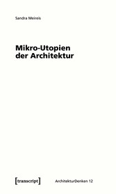 Mikro-Utopien der Architektur