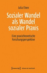 Sozialer Wandel als Wandel sozialer Praxis