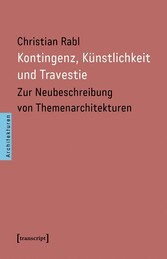 Kontingenz, Künstlichkeit und Travestie